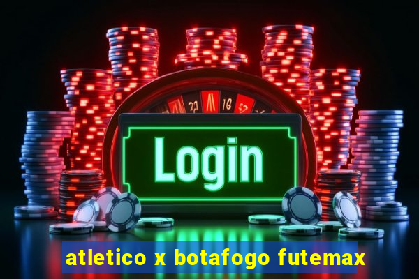 atletico x botafogo futemax